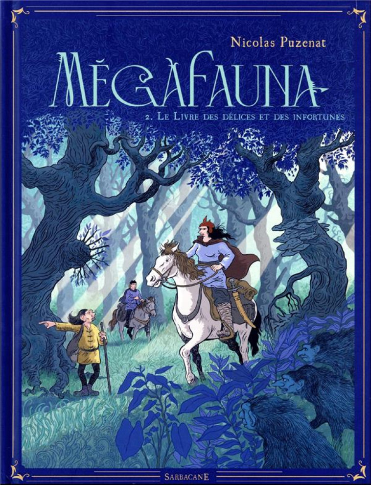 MEGAFAUNA - VOL02 - LE LIVRE DES DELICES ET DES INFORTUNES - PUZENAT NICOLAS - SARBACANE