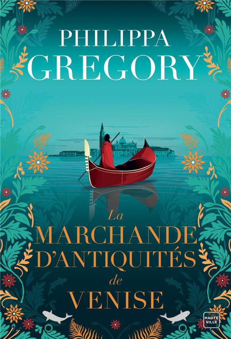 LA MARCHANDE D'ANTIQUITES DE VENISE - GREGORY PHILIPPA - HAUTEVILLE