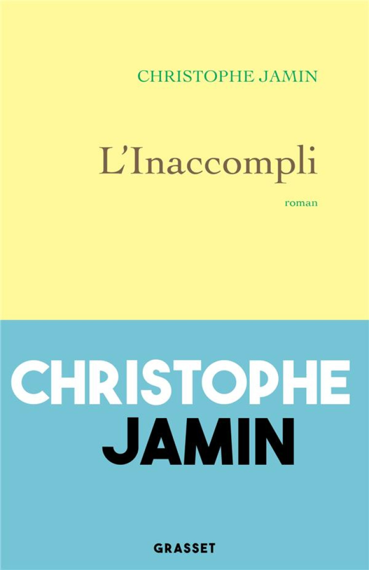 L'INACCOMPLI - ROMAN - JAMIN CHRISTOPHE - GRASSET