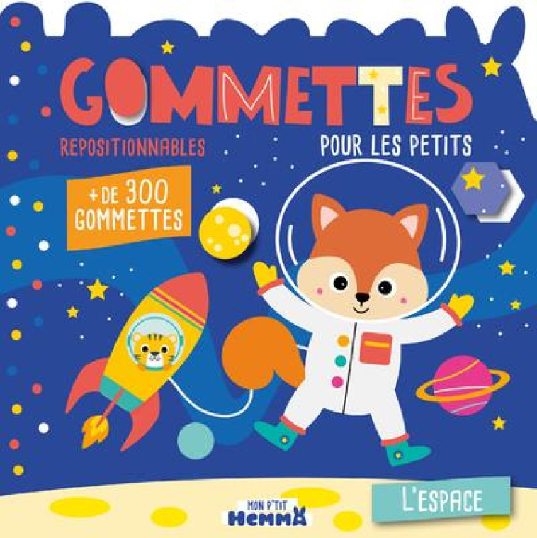 MON P'TIT HEMMA - GOMMETTES POUR LES PETITS - L'ESPACE - + DE 300 GOMMETTES REPOSITIONNABLES - CAROTTE ET COMPAGNIE - HEMMA