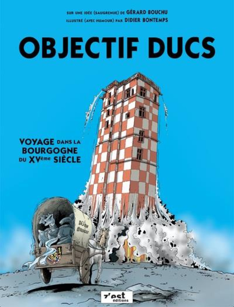 OBJECTIF DUCS - VOYAGE DANS LA BOURGOGNE DU XVEME SIECLE - BOUCHU/BONTEMPS - BOOKS ON DEMAND