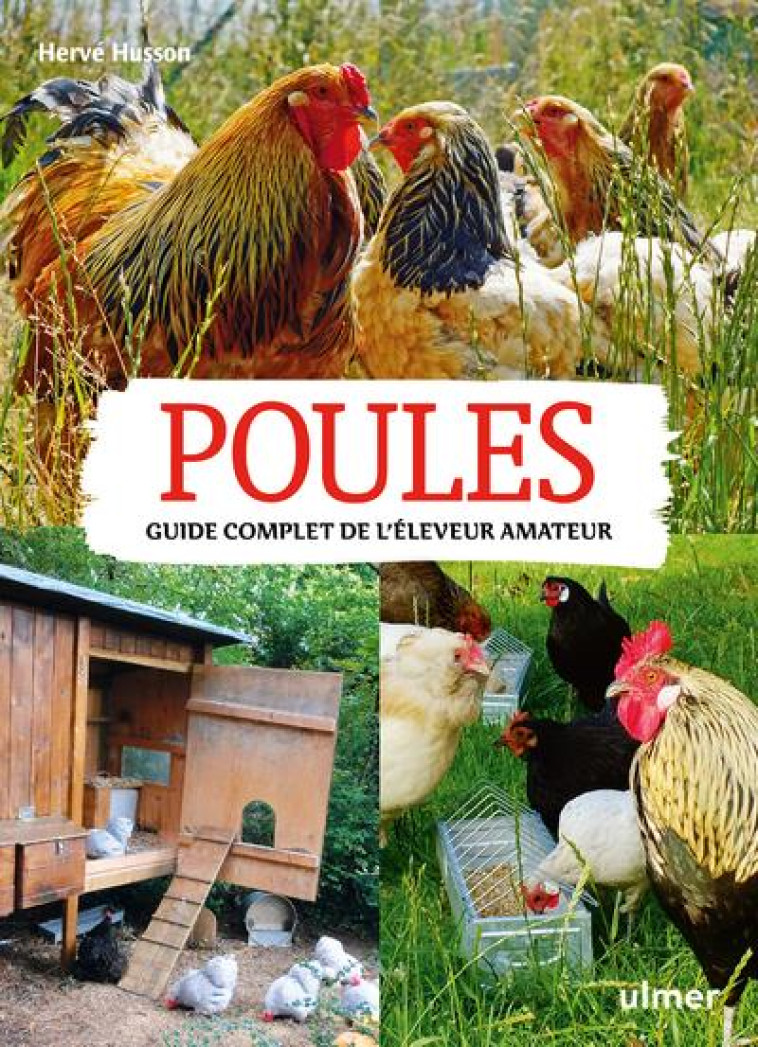 POULES. GUIDE COMPLET DE L'ELEVEUR AMATEUR - HUSSON HERVE - Ulmer