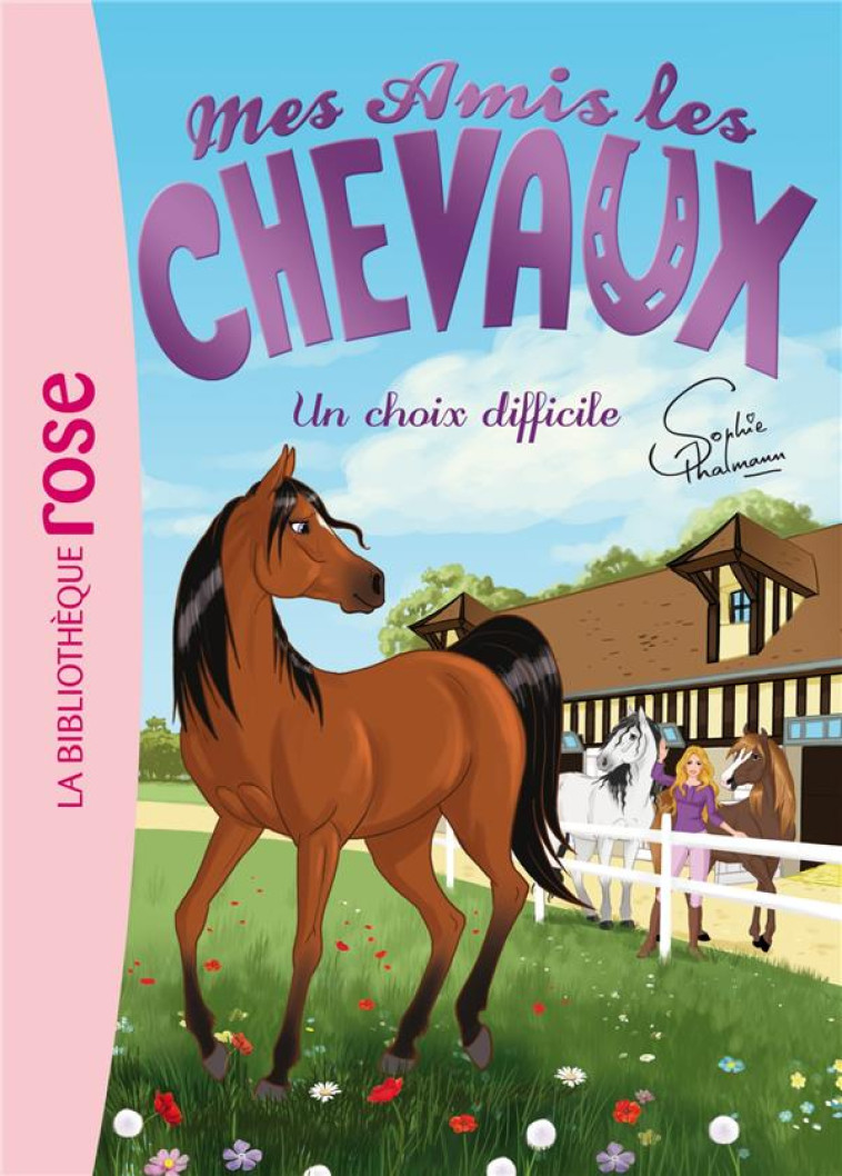 MES AMIS LES CHEVAUX - SOPHIE THALMANN - T03 - MES AMIS LES CHEVAUX 03 - UN CHOIX DIFFICILE - THALMANN SOPHIE - Hachette Jeunesse