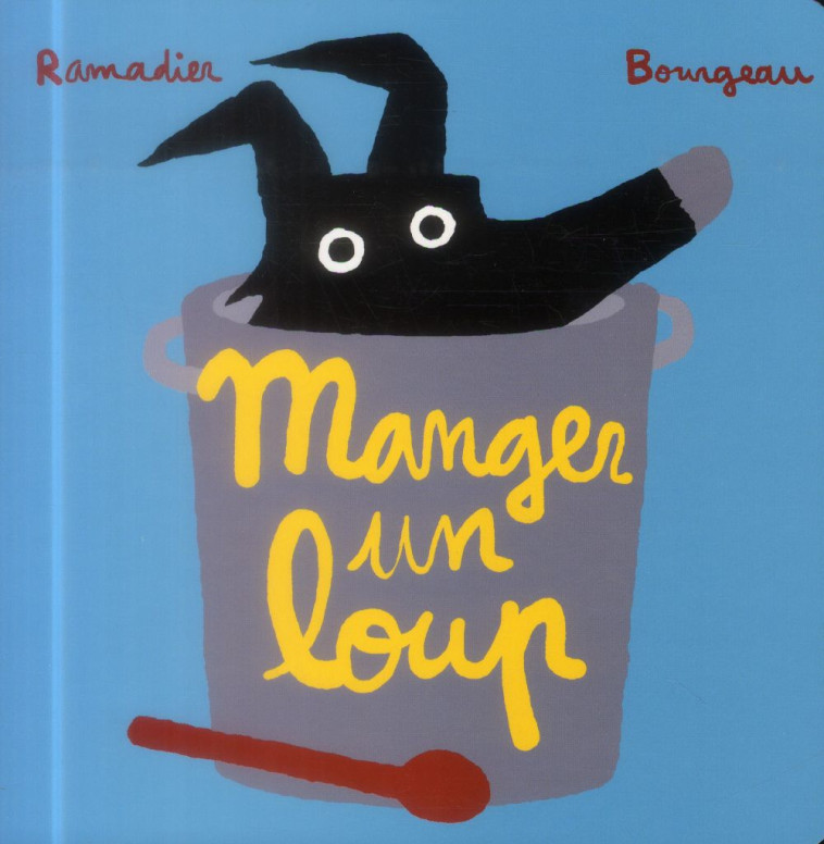 MANGER UN LOUP - BOURGEAU/RAMADIER - Ecole des loisirs