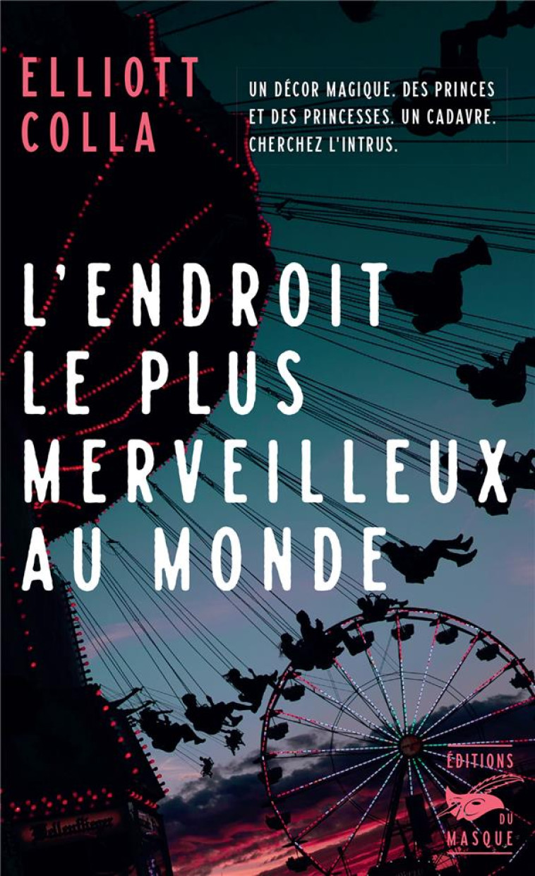 L-ENDROIT LE PLUS MERVEILLEUX AU MONDE - COLLA ELLIOTT - EDITIONS DU MASQUE