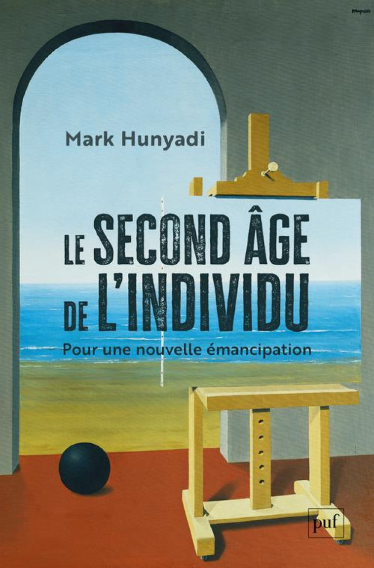 LE SECOND AGE DE L-INDIVIDU - POUR UNE NOUVELLE EMANCIPATION - HUNYADI MARK - PUF