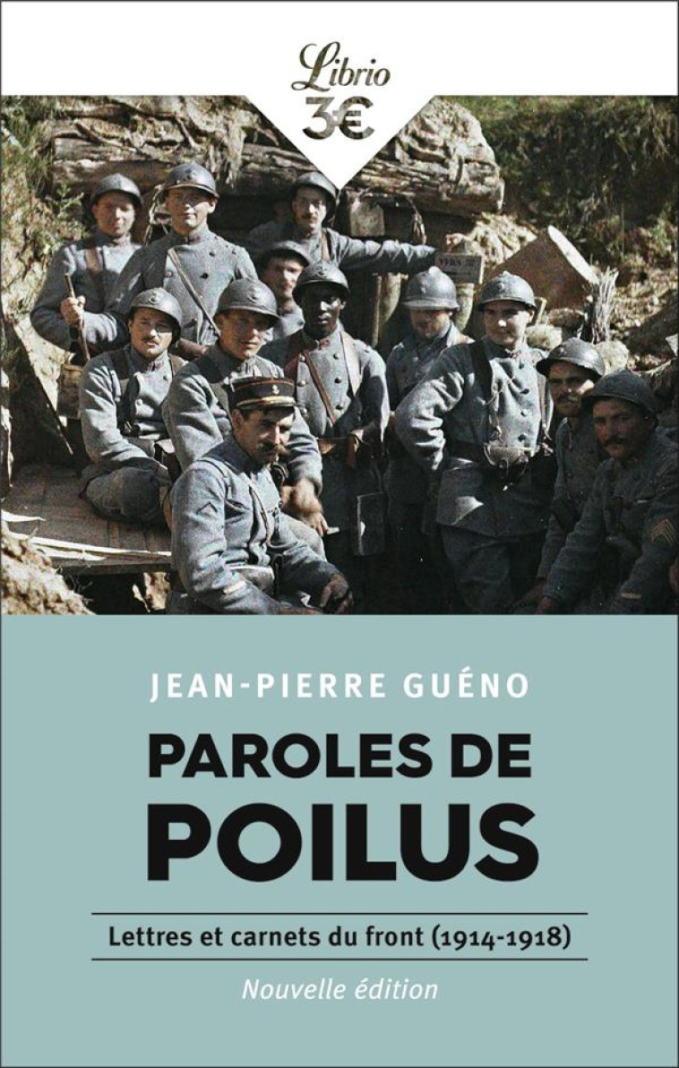 PAROLES DE POILUS - LETTRES ET CARNETS DU FRONT (1914-1918) - GUENO JEAN-PIERRE - J'AI LU