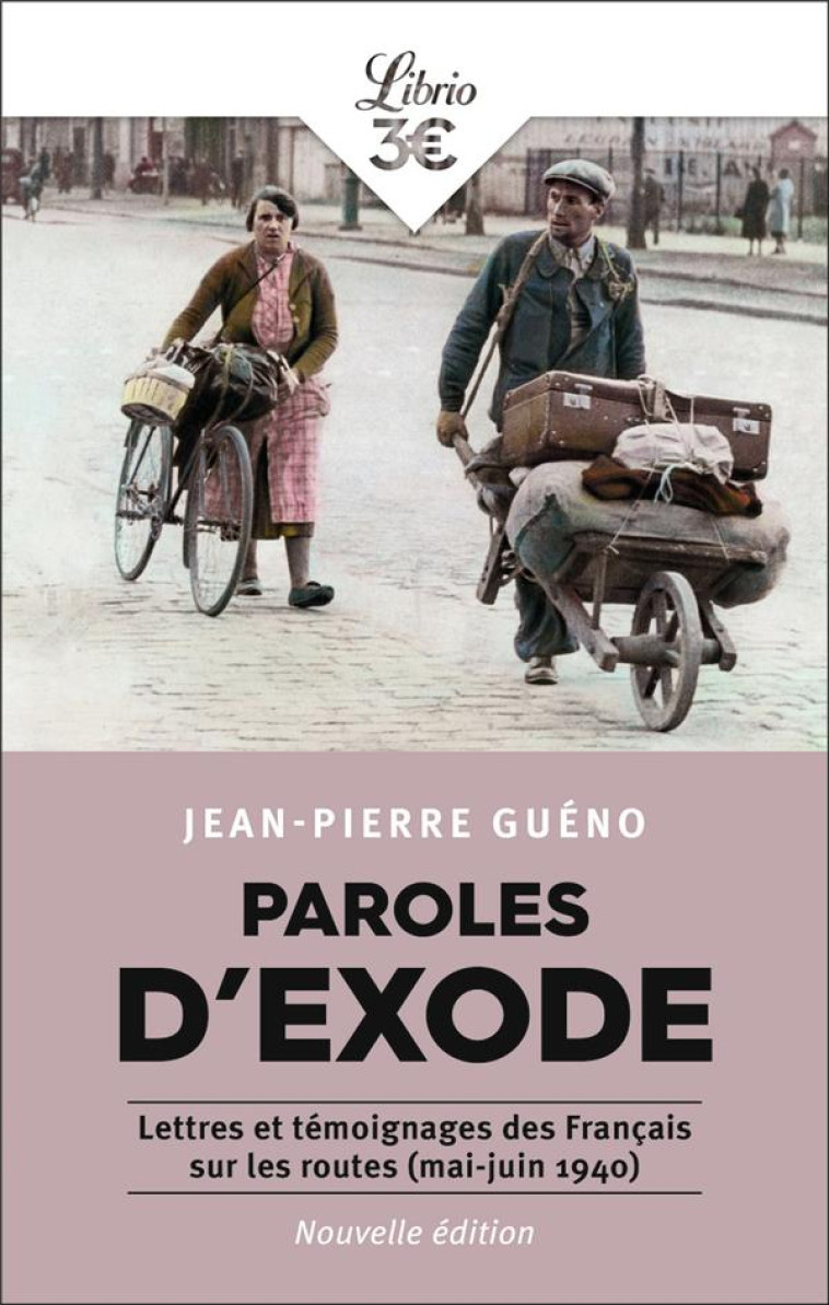 PAROLES D-EXODE - LETTRES ET TEMOIGNAGES DES FRANCAIS SUR LES ROUTES (MAI-JUIN 1940) - GUENO JEAN-PIERRE - J'AI LU