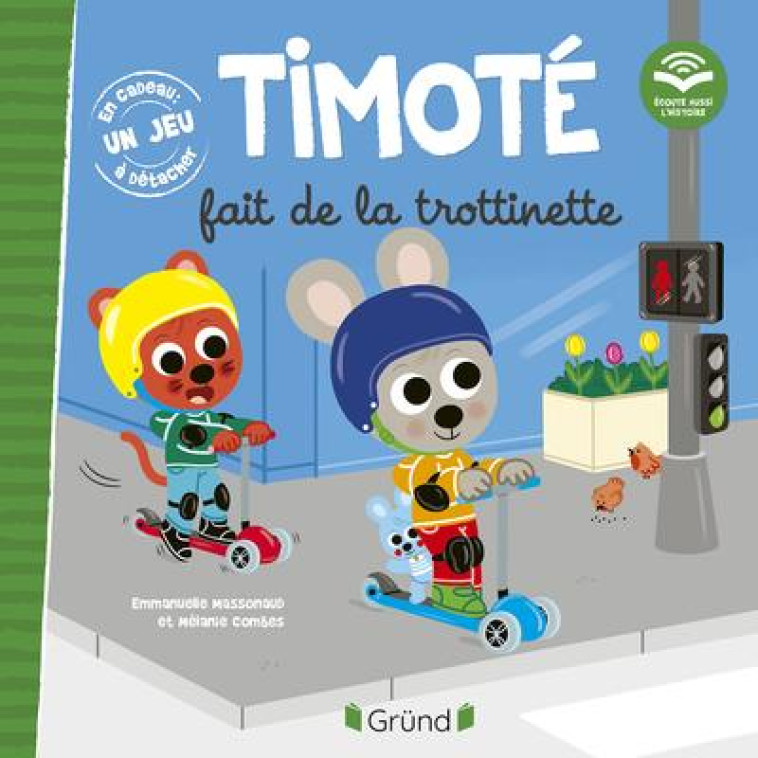 TIMOTE FAIT DE LA TROTTINETTE (ECOUTE AUSSI L HISTOIRE) - MASSONAUD/COMBES - GRUND