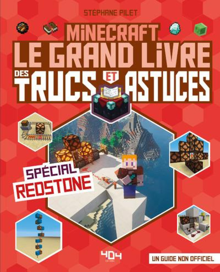 MINECRAFT - LE GRAND LIVRE DES TRUCS ET ASTUCES - SPECIAL REDSTONE - PILET STEPHANE - 404