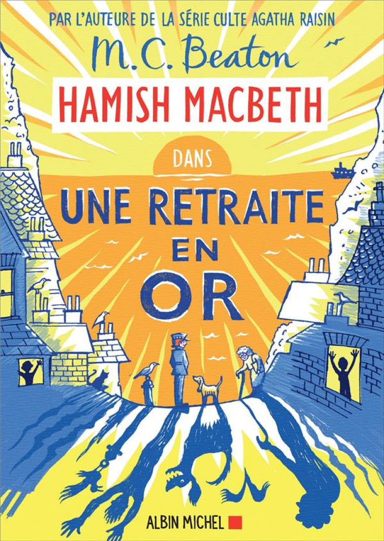 HAMISH MACBETH - T18 - HAMISH MACBETH 18 - UNE RETRAITE EN OR - BEATON M. C. - ALBIN MICHEL