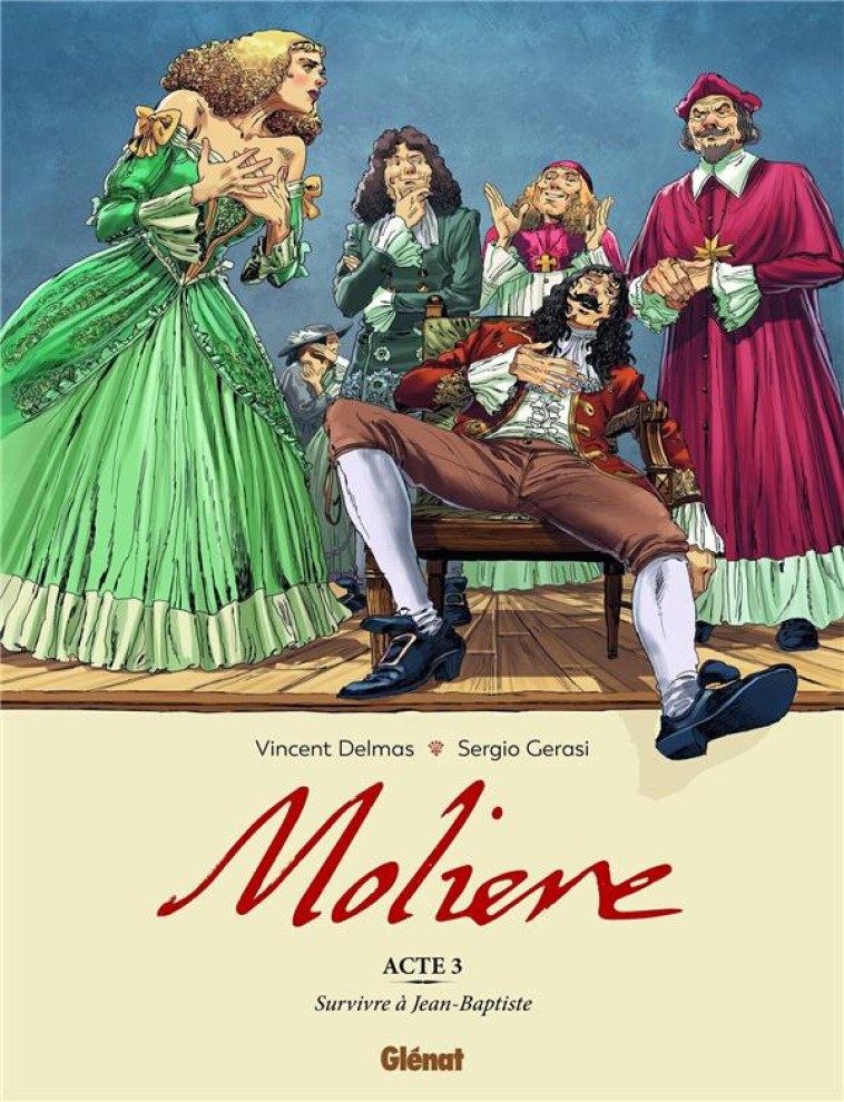 MOLIERE - TOME 03 - SURVIVRE A JEAN-BAPTISTE - DELMAS/GERASI - GLENAT