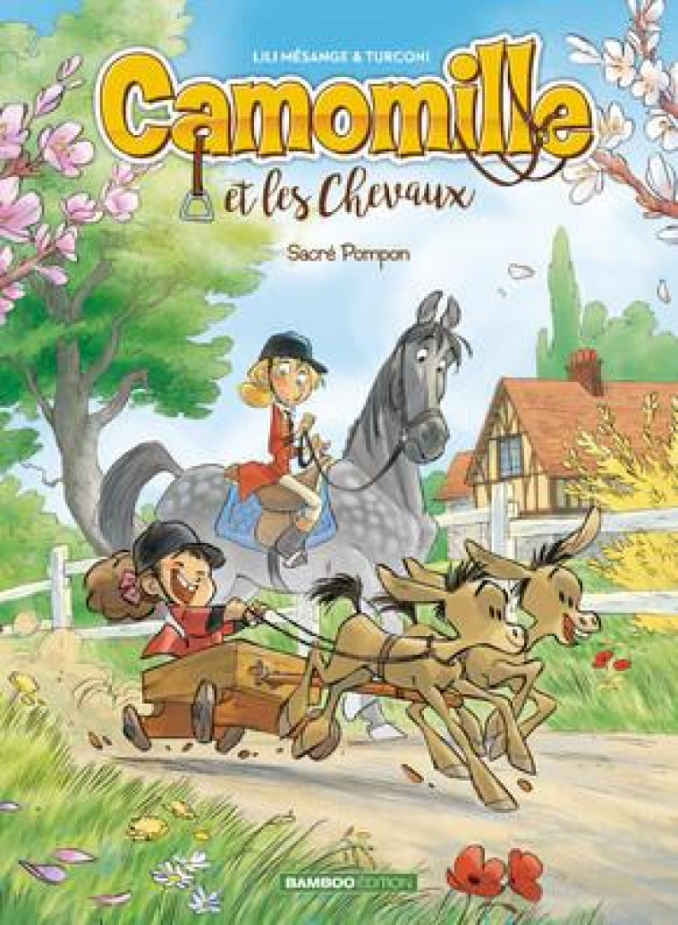 CAMOMILLE ET LES CHEVAUX - TOME 02 - SACRE POMPON - TURCONI/LENOBLE - BAMBOO