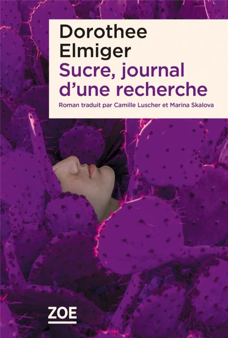 SUCRE, JOURNAL D-UNE RECHERCHE - ELMIGER DOROTHEE - ZOE