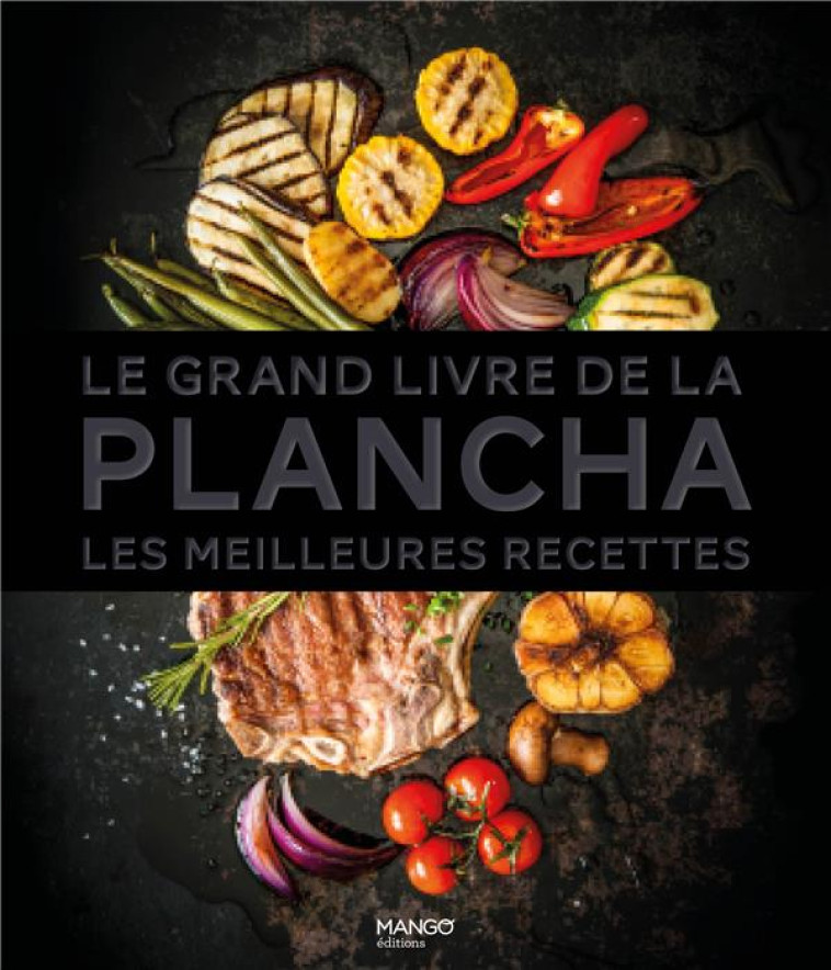 LE GRAND LIVRE DE LA PLANCHA - COLLECTIF - MANGO