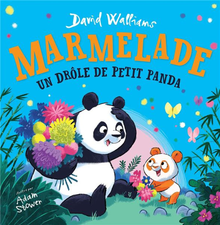 MARMELADE, UN DROLE DE PETIT PANDA - WALLIAMS/STOWER - ALBIN MICHEL