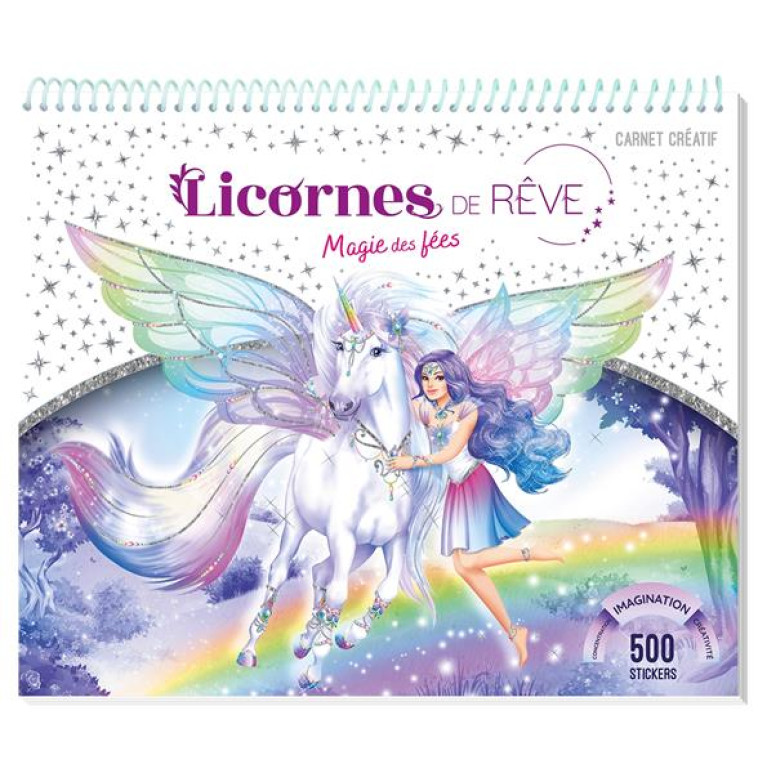 LICORNES DE REVE - CARNET CREATIF - MAGIE DES FEES NOUVELLE EDITION 2023 - ALCOUFFE CHRISTINE - PRISMA