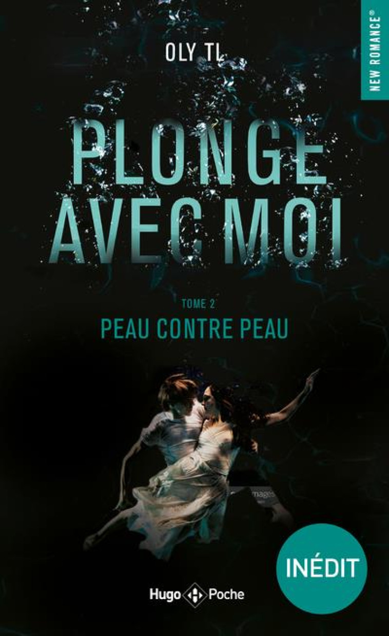 PLONGE AVEC MOI T.2 : PEAU CONTRE PEAU - TL, OLY - HUGO JEUNESSE