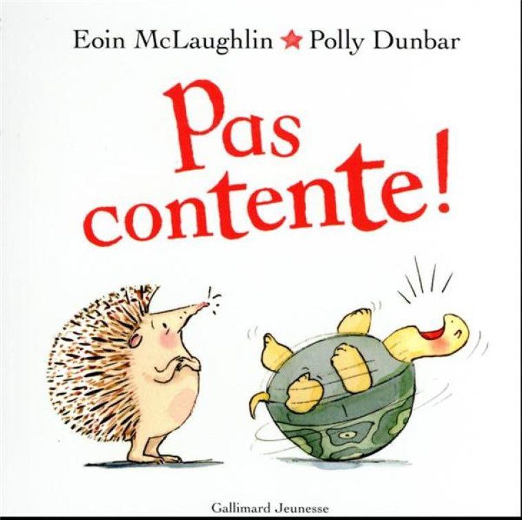 PAS CONTENTE ! - MCLAUGHLIN/DUNBAR - GALLIMARD