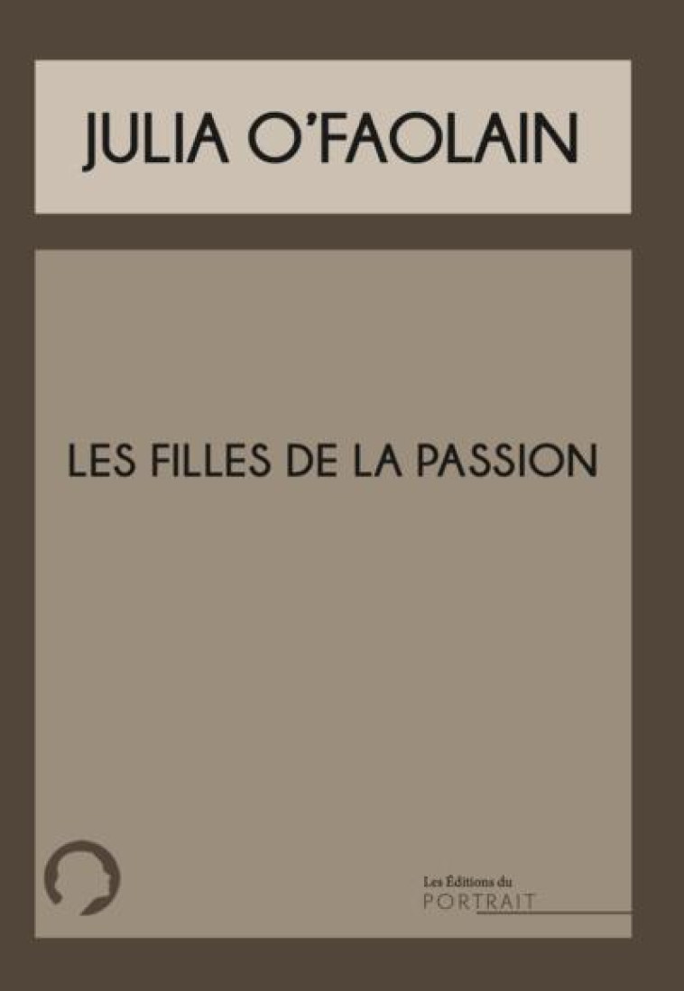 LES FILLES DE LA PASSION - O-FAOLAIN JULIA - DU PORTRAIT