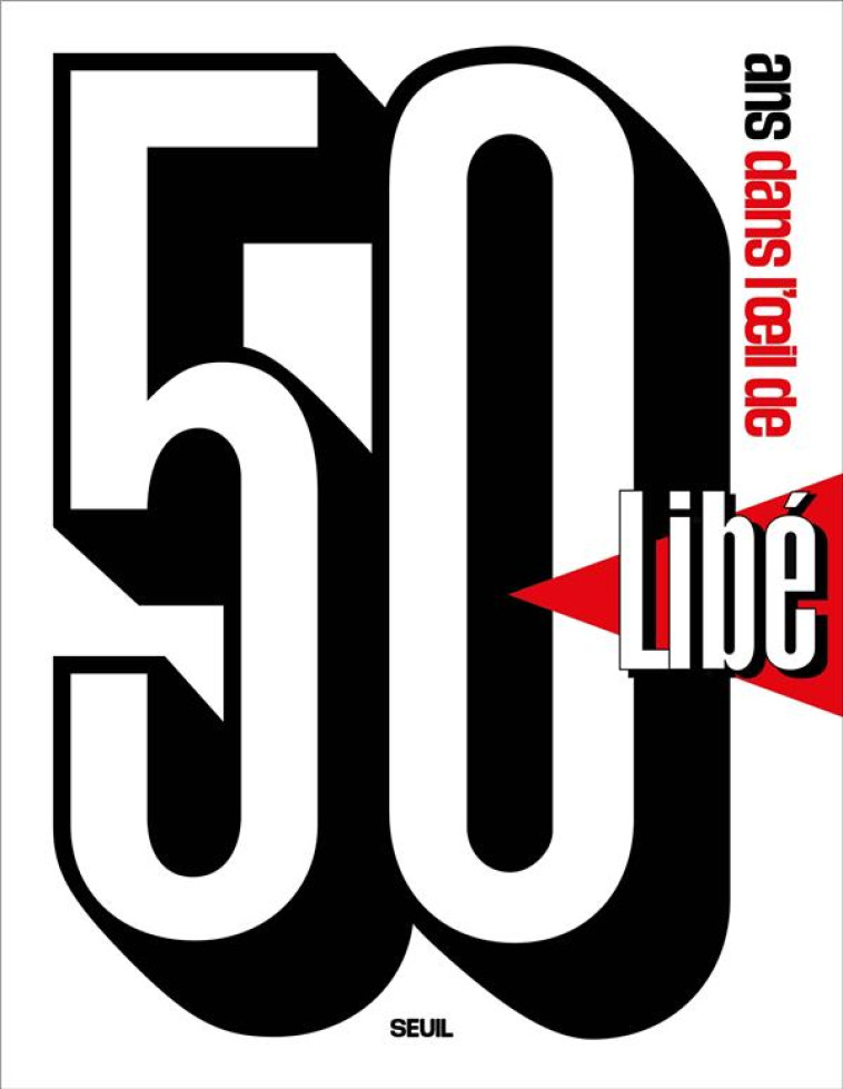 50 ANS DANS L- OEIL DE LIBE - CHARRIER/ROTMAN - SEUIL