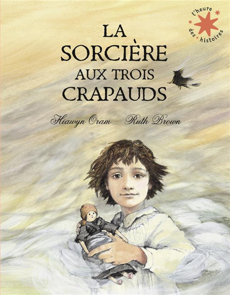 LA SORCIERE AUX TROIS CRAPAUDS - ORAM HIAWYN - GALLIMARD