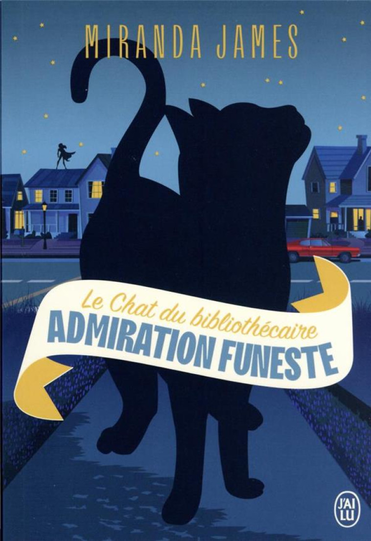 LE CHAT DU BIBLIOTHECAIRE - VOL05 - ADMIRATION FUNESTE - JAMES MIRANDA - J'AI LU