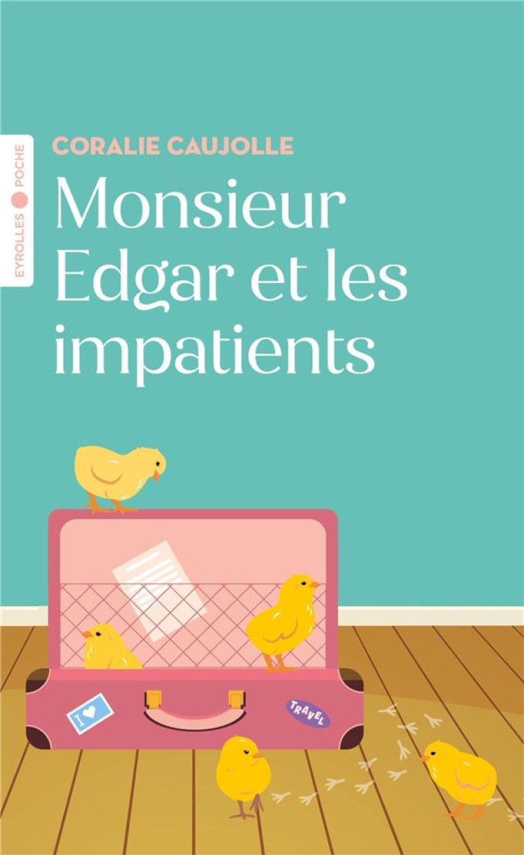 MONSIEUR EDGAR ET LES IMPATIENTS - CAUJOLLE CORALIE - EYROLLES