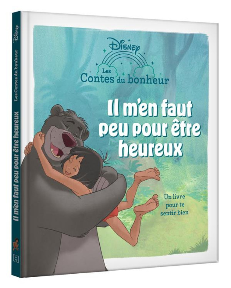 LE LIVRE DE LA JUNGLE - LES CONTES DU BONHEUR - IL M-EN FAUT PEU POUR ETRE HEUREUX - DISNEY - XXX - HACHETTE