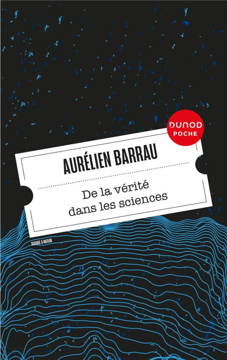 DE LA VERITE DANS LES SCIENCES - BARRAU AURELIEN - DUNOD