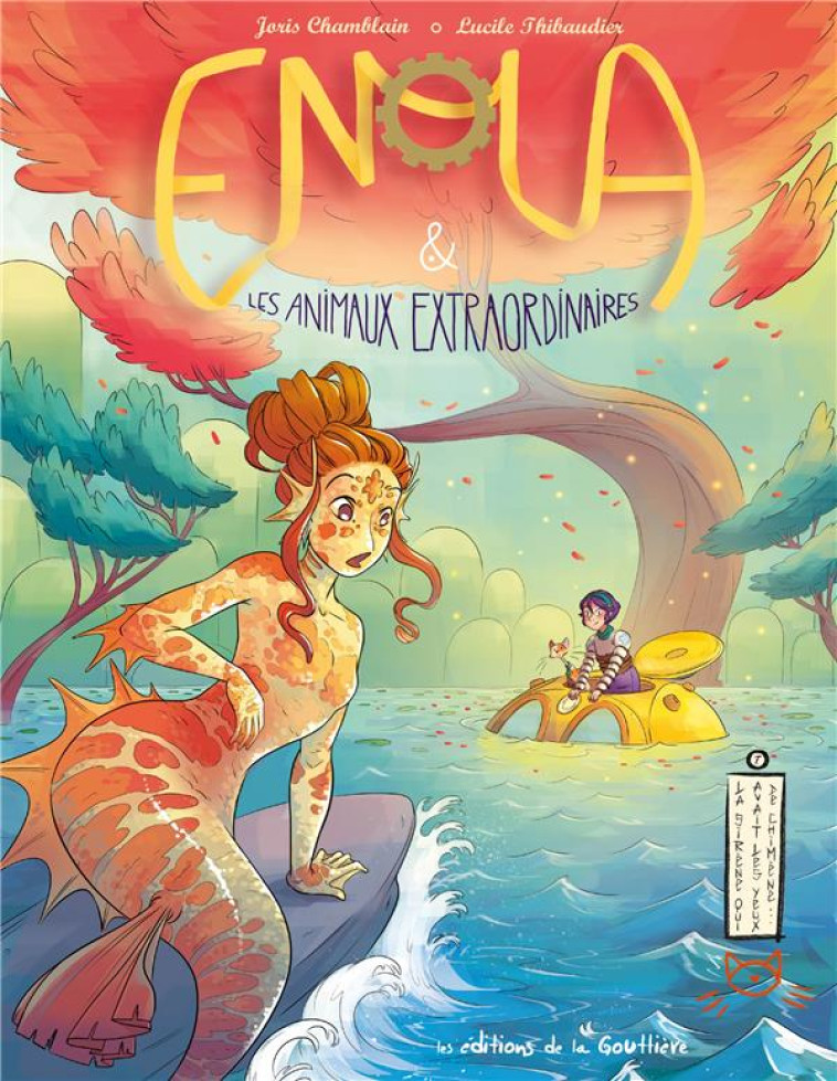 ENOLA ET LES ANIMAUX EXTRAORDINAIRES - TOME 7 - LA SIRENE QUI AVAIT LES YEUX DE CHIMENE - THIBAUDIER/CHAMBLAIN - DE LA GOUTTIERE