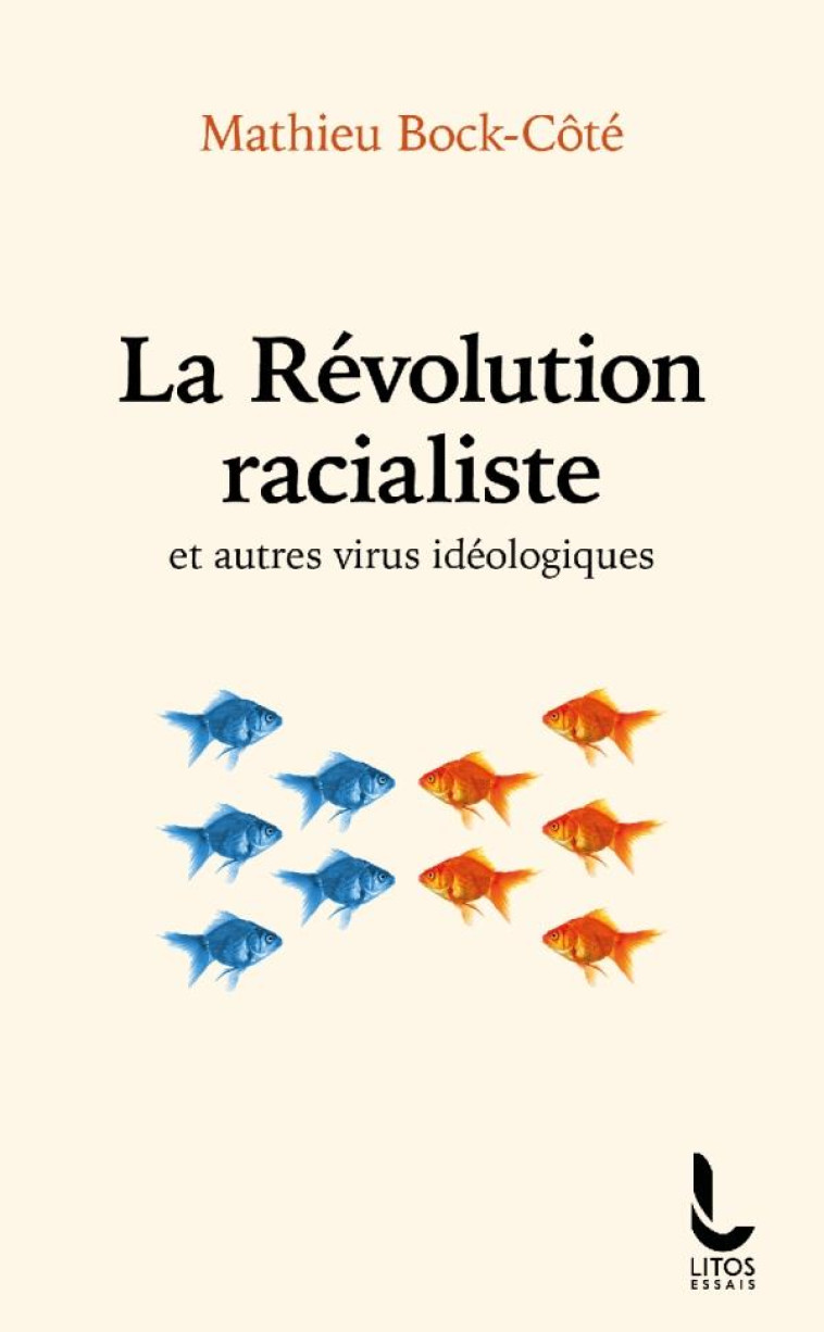 LA REVOLUTION RACIALISTE - ET AUTRES VIRUS IDEOLOGIQUES - BOCK-COTE MATHIEU - LITOS