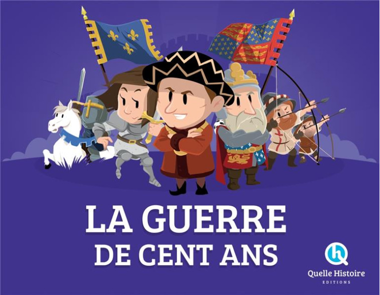 LA GUERRE DE CENT ANS - BRUNO WENNAGEL - Quelle histoire