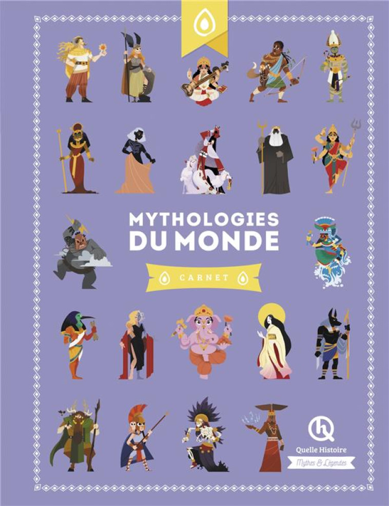 MYTHOLOGIES DU MONDE - CARNET - BRUNO WENNAGEL - QUELLE HISTOIRE