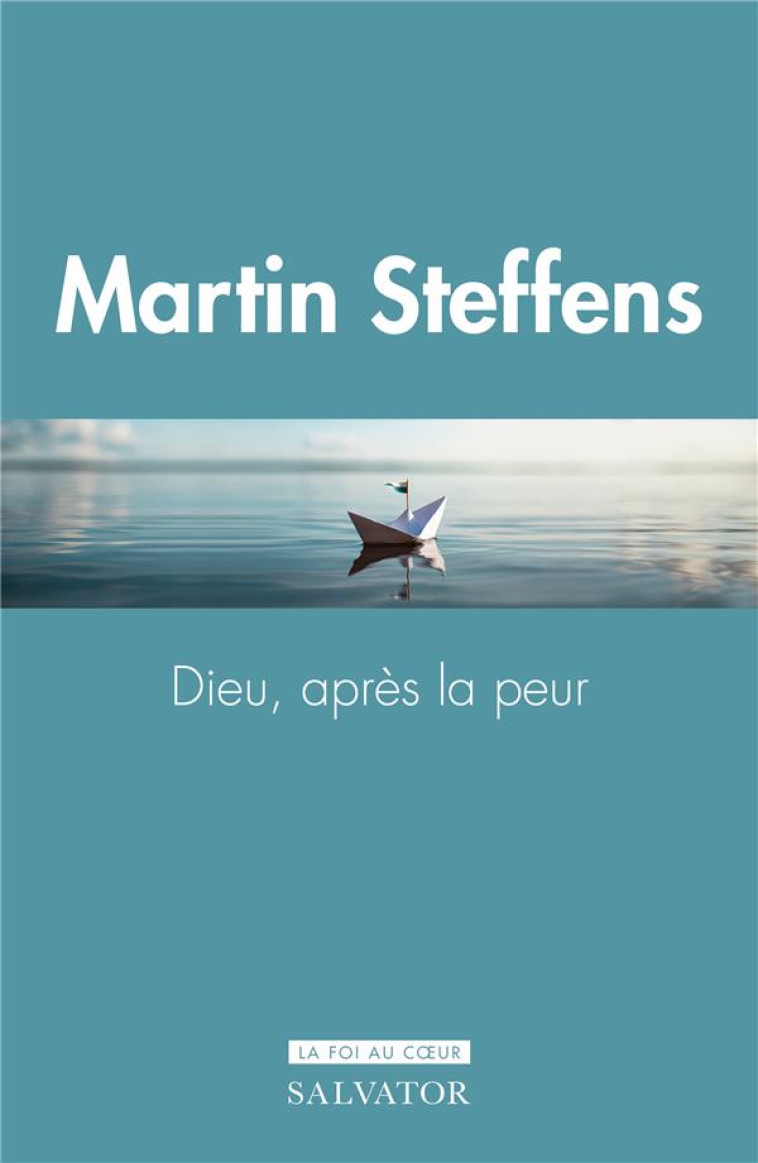 DIEU, APRES LA PEUR - STEFFENS MARTIN - SALVATOR