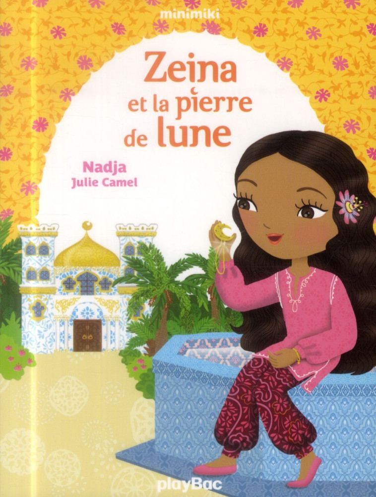 FICTION MINIMIKI - MINIMIKI - ZEINA ET LA PIERRE DE LUNE - TOME 9 - NADJA/CAMEL - Play Bac