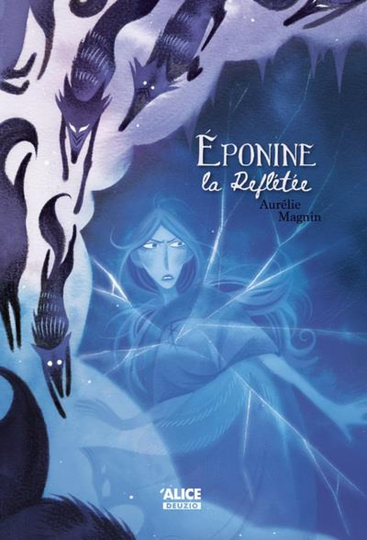 EPONINE LA REFLETEE - UNE ENQUETE AVEC LES GARGOUILLES DE MORNE-ECU - MAGNIN/LIEBEL - ALICE