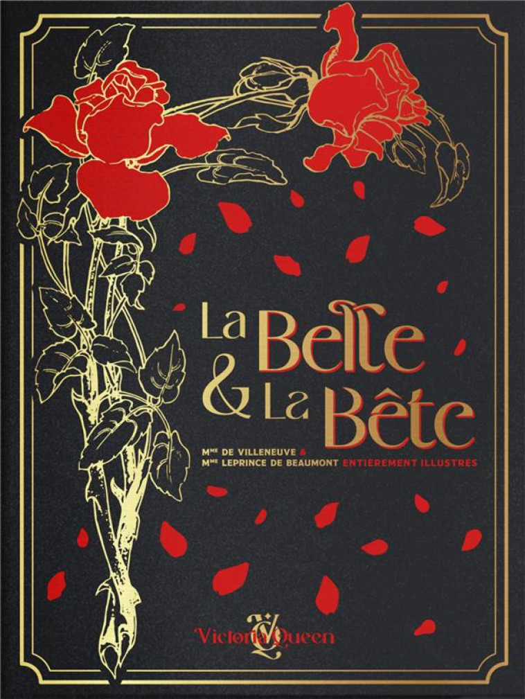 LA BELLE ET LA BETE - EDITION DELUXE ILLUSTREE - VILLENEUVE/DULAC - VICTORIA QUEEN