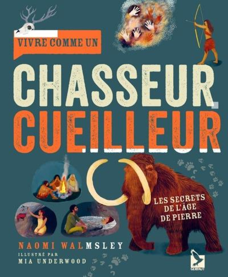 VIVRE COMME UN CHASSEUR CUEILLEUR - LES SECRETS DE L-AGE DE PIERRE - WALMSLEY/UNDERWOOD - GERFAUT