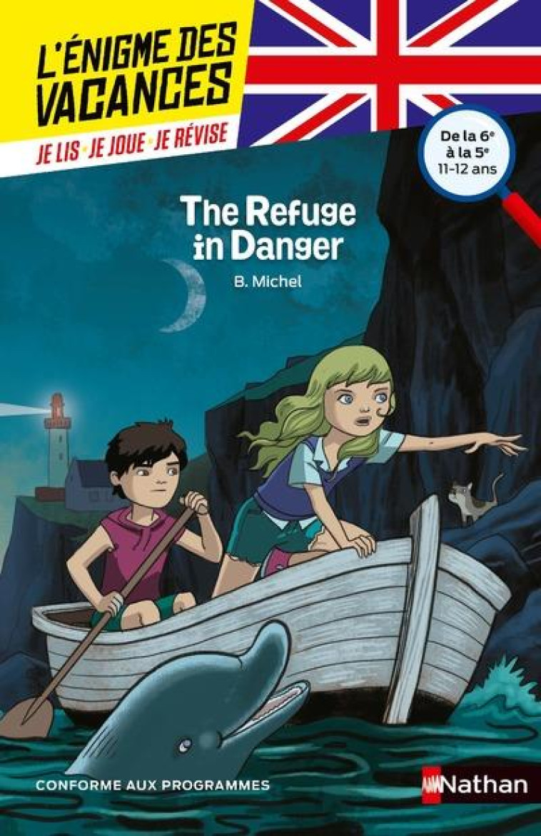 L-ENIGME DES VACANCES DE LA 6EME A LA 5EME THE REFUGE IN DANGER - VOL47 - MICHEL/FOYARD - Nathan