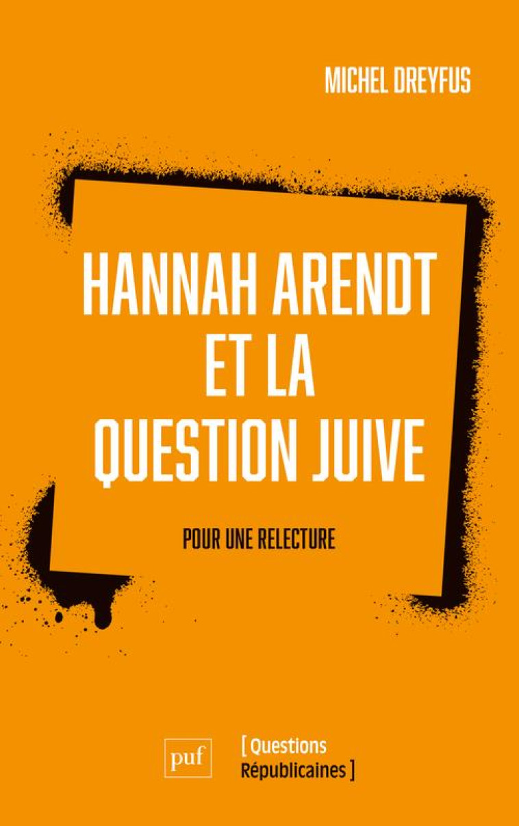 HANNAH ARENDT ET LA QUESTION JUIVE - POUR UNE RELECTURE - DREYFUS MICHEL - PUF