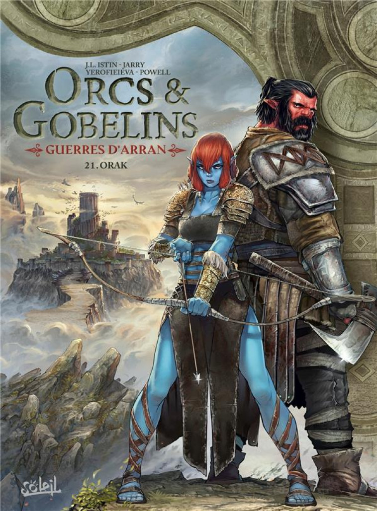 LES TERRES D-ARRAN - ORCS ET GOBELINS - ORCS ET GOBELINS T21 - GUERRES D-ARRAN - ORAK - JARRY/ISTIN - Soleil Productions