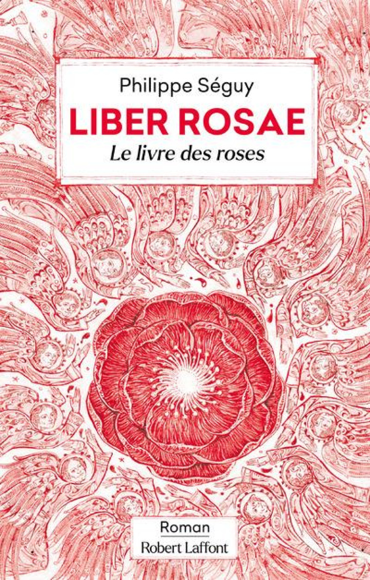 LIBER ROSAE - LE LIVRE DES ROSES - SEGUY/GAPAILLARD - ROBERT LAFFONT