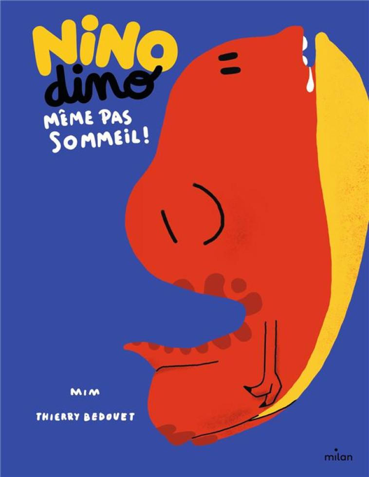 NINO DINO - MEME PAS SOMMEIL ! - MIM/BEDOUET - MILAN