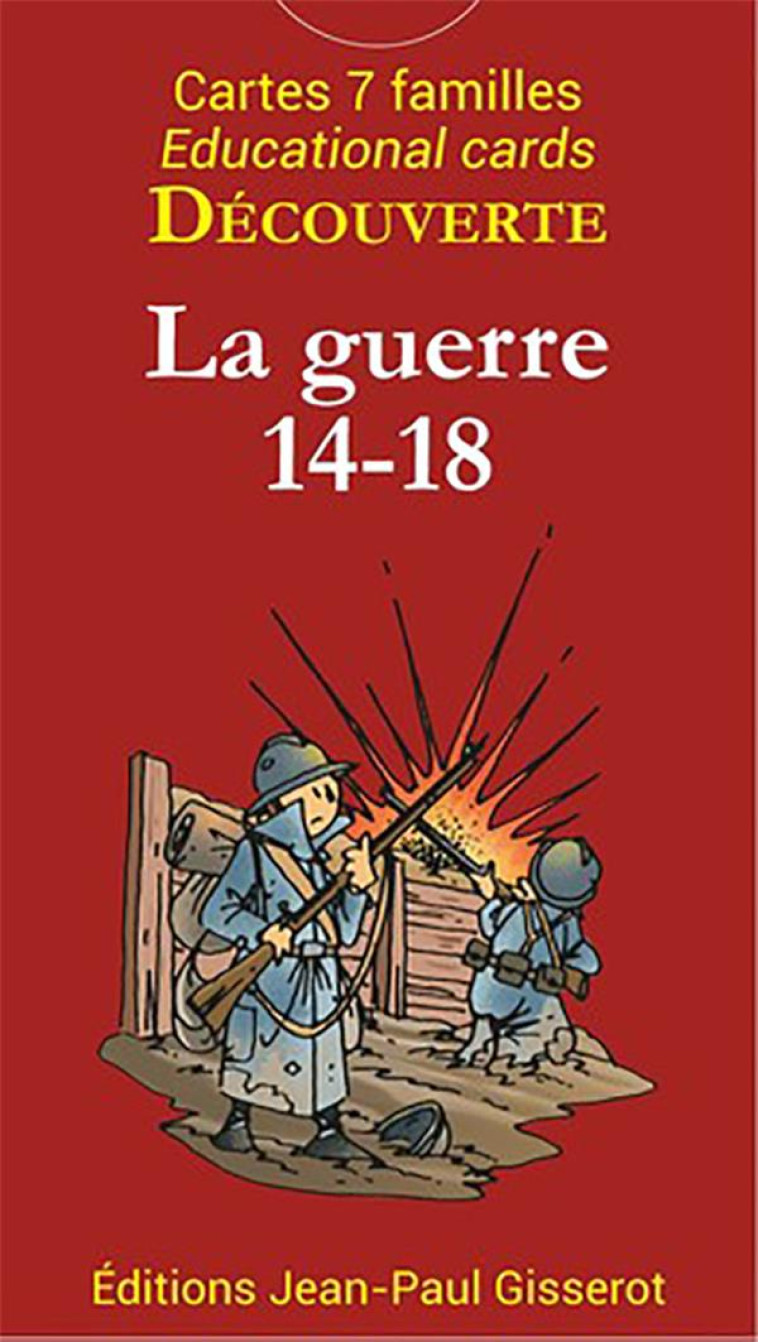 CARTES 7 FAMILLES DECOUVERTE : LA GUERRE 14-18 - XXX - GISSEROT