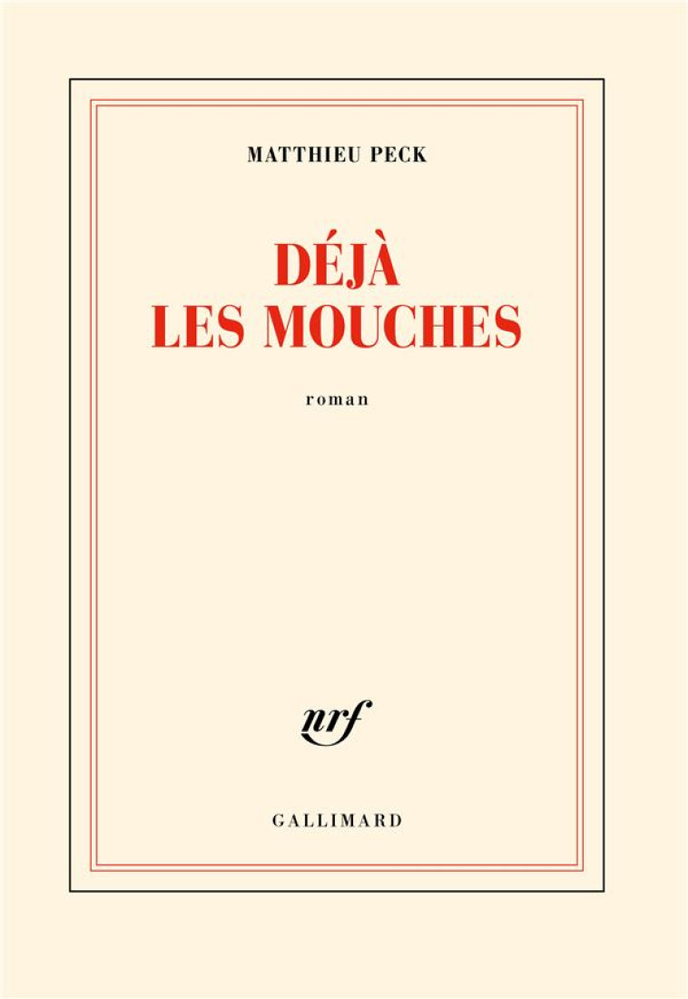 DEJA LES MOUCHES - PECK MATTHIEU - GALLIMARD