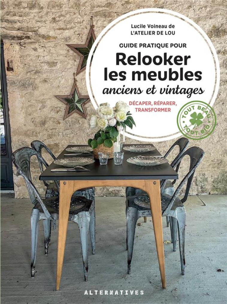 GUIDE PRATIQUE POUR RELOOKER LES MEUBLES ANCIENS ET VINTAGES - DECAPER, REPARER, TRANSFORMER - VOINEAU LUCILE - GALLIMARD