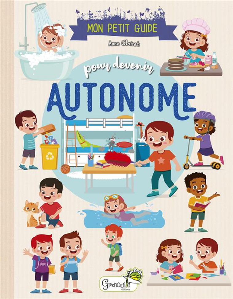 POUR DEVENIR AUTONOME - MON PETIT GUIDE - A. CLAIRET - GRENOUILLE