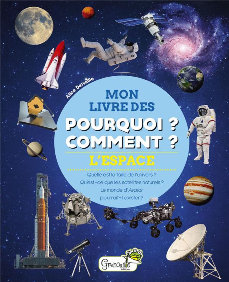 L-ESPACE - MON LIVRE DES POURQUOI? COMMENT? - A. DELVAILLE - GRENOUILLE