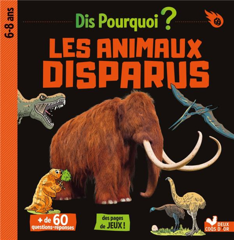 DIS POURQUOI LES ANIMAUX DISPARUS - MATHIVET/AUDOUIN - HACHETTE